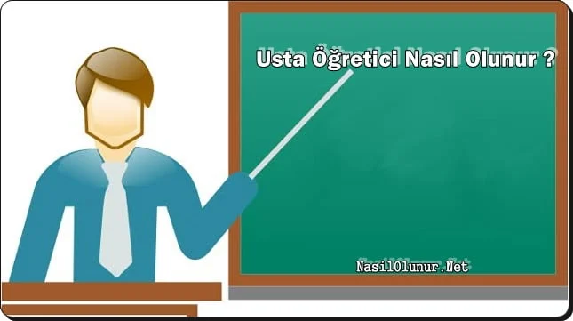 Usta Öğretici Nasıl Olunur ?