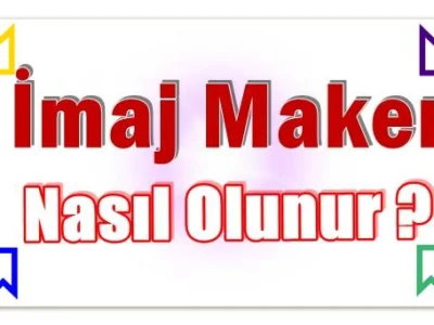İmaj Maker Nasıl Olunur ?