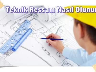 Teknik Ressam Nasıl Olunur ?