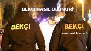 Bekçi Nasıl Olunur ?