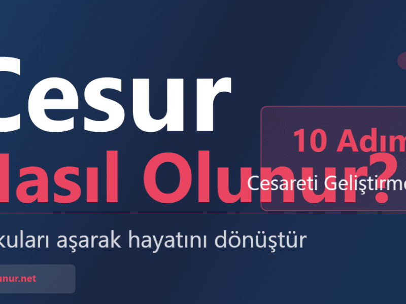 Cesur Nasıl Olunur ?