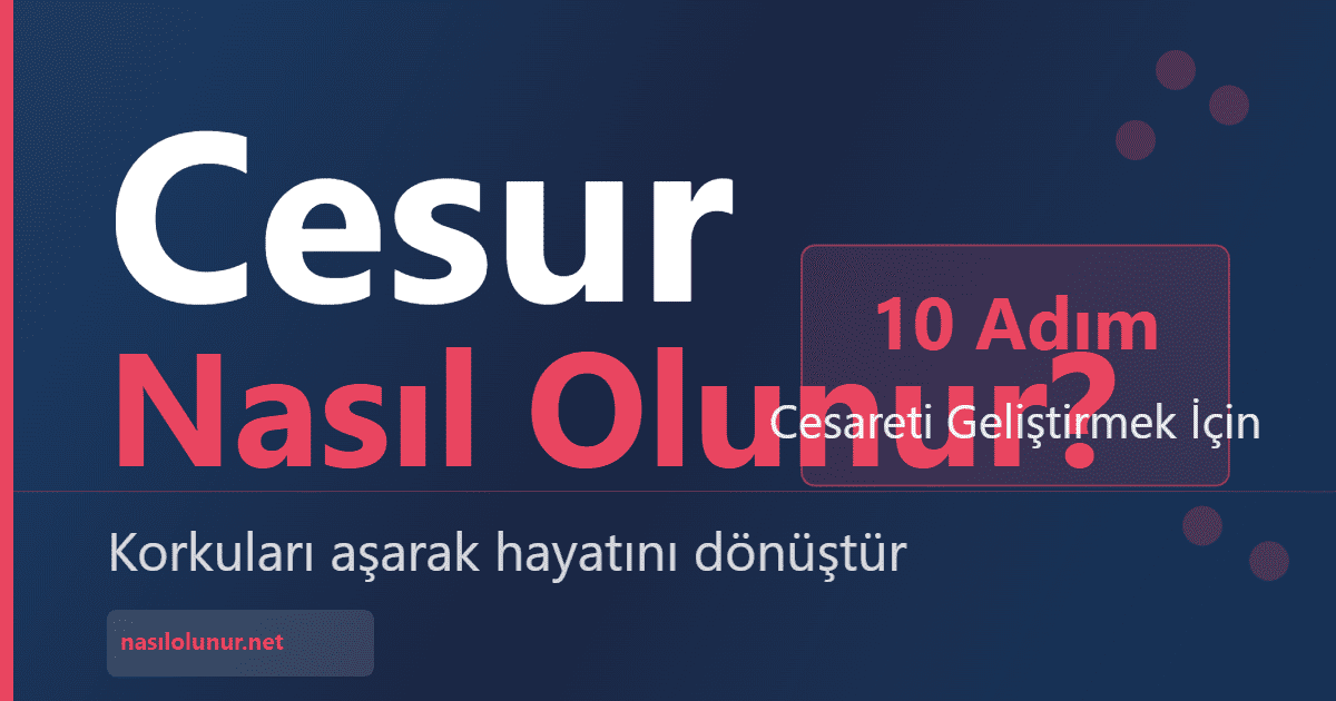 Cesur Nasıl Olunur ?